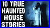 10-True-Terrifying-Haunted-House-Horror-Stories-Scary-Stories-To-Put-You-To-Sleep-01-kw